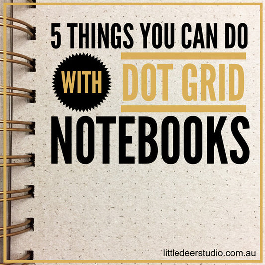 five things you can do with dot grid notebooks